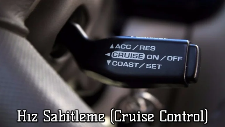 Hız Sabitleme (Cruise Control)